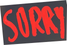 Sorry